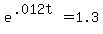 +e%5E%28+.012t+%29+=+1.3+