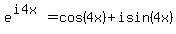 +e%5E%28i4x%29+=+cos%284x%29%2Bisin%284x%29+