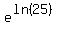 +e%5E%28ln%2825%29%29+