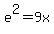 +e%5E2+=+9x+