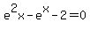 +e%5E2x+-+e%5Ex+-+2+=+0+
