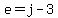 +e+=+j+-+3+
