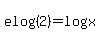 +elog%282%29+=+log%28x%29+