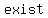 +exist