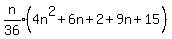 +expr%28n%2F36%29%284n%5E2%2B6n%2B2%2B9n%2B15%29