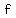 +f