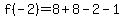 +f%28-2%29=+8%2B8-2-1+