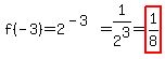 +f%28-3%29+=+2%5E%28-3%29+=+1%2F2%5E3+=+highlight%28+1%2F8+%29+