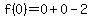 +f%280%29=0+%2B+0-2