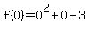 +f%280%29+=+0%5E2+%2B+0+-+3+
