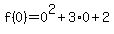 +f%280%29+=+0%5E2+%2B+3%2A0+%2B+2+