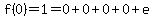 +f%280%29+=+1+=+0%2B0%2B0%2B0%2Be+