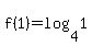 +f%281%29+=+log%28+4%2C1+%29+