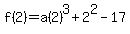 +f%282%29=+a%282%29%5E3%2B2%5E2-17+