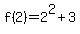 +f%282%29=2%5E2%2B3+