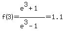 +f%283%29+=+%28e%5E3%2B1%29%2F%28e%5E3-1%29=1.1+