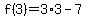 +f%283%29+=+3%2A3+-+7+