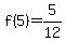 +f%285%29+=+5%2F12+