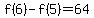 +f%286%29+-+f%285%29+=+64+