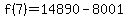 +f%287%29+=+14890+-+8001+