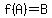 +f%28A%29+=+B