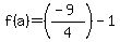 +f%28a%29+=+%28%28-9%29%2F4%29+-+1+