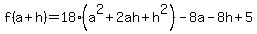 +f%28a%2Bh%29=18%28+a%5E2%2B2ah%2Bh%5E2%29-8a-8h%2B5+