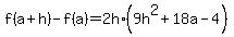 +f%28a%2Bh%29-f%28a%29=2h%2A%289h%5E2%2B18a-4%29