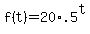 +f%28t%29+=+20%2A.5%5Et+