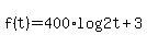 +f%28t%29+=+400%2Alog%28+2t+%2B+3+%29+