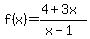 +f%28x%29=%284%2B3x%29%2F%28x-1%29+