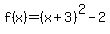 +f%28x%29=%28x%2B3%29%5E2+-2+
