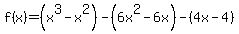 +f%28x%29=%28x%5E3-x%5E2%29-%286x%5E2-6x%29-%284x-4%29