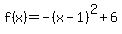 +f%28x%29=+-%28x-1%29%5E2+%2B+6+