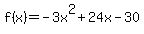 +f%28x%29=-3x%5E2%2B24x-30+