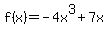 +f%28x%29=-4x%5E3+%2B+7x+