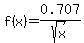 +f%28x%29=0.707%2Fsqrt%28x%29%29+