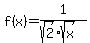 +f%28x%29=1%2F%28sqrt%282%29sqrt%28x%29%29+