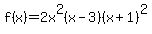 +f%28x%29=2x%5E2%28x-3%29%28x%2B1%29%5E2