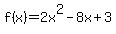 +f%28x%29=2x%5E2+-8x%2B3+