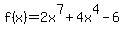 +f%28x%29=2x%5E7%2B4x%5E4-6