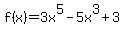 +f%28x%29=3x%5E5-5x%5E3%2B3+