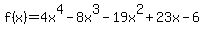 +f%28x%29=4x%5E4-8x%5E3-19x%5E2%2B23x-6+