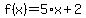+f%28x%29=5%2Ax%2B2+