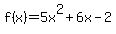 +f%28x%29=5x%5E2%2B6x-2