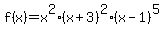 +f%28x%29=x%5E2%28x%2B3%29%5E2%28x-1%29%5E5