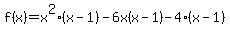+f%28x%29=x%5E2%28x-1%29-6x%28x-1%29-4%28x-1%29