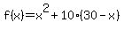+f%28x%29=x%5E2+%2B+10%2830-x%29