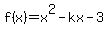 +f%28x%29=x%5E2+-+kx+-+3+