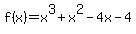 +f%28x%29=x%5E3%2Bx%5E2-4x-4+